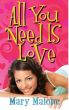 All You Need Is Love by Mary Malone