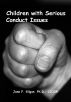 Children with Serious Conduct Issues: A Case Study, a NEATS Analysis, and Case Planning by Jane Gilgun