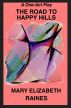 The Road to Happy Hills: A One-act Play by Mary Elizabeth (Leach) Raines