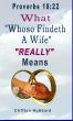 'Whoso Findeth A Wife' What It Really Means by Cliffton Hubbard