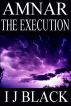 Amnar: The Execution by I J Black