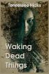 Waking Dead Things by Ryan Williams