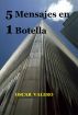 5 Mensajes en 1 Botella by Oscar Valero