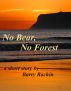 No Bear, No Forest by Barry Rachin