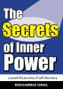 The Secrets of Inner Power - A Powerful Journey of Self Discovery by Moegammad Ismail