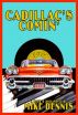 Cadillac's Comin' by Mike Dennis