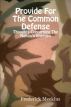 Provide For The Common Defense: Thoughts Concerning The Nation’s Enemies by Frederick Meekins