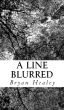 A Line Blurred by Bryan Healey