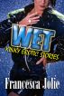Wet: Kinky Erotic Stories For Women by Francesca Jolie