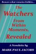 The Watchers from within moments, Revealed by Mark Jacobs