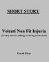 Volenti Non Fit Injuria (To they who are willing, no wrong can be done) by David Elvar