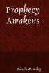 Prophecy Awakens by Brenda Wamsley