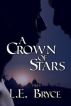 A Crown of Stars by L.E. Bryce