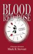 The Blood Red Rose by mark stewart