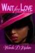 Wait for Love: A Black Girl's Story by Wanda D Hudson