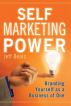 Self Marketing Power: Branding Yourself as a Business of One by Jeff Beals
