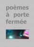 Poèmes à porte fermée by Denis Heudré