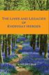 The Lives and Legacies of Everyday Heroes by Mark J. Britzman