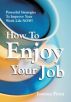 How to Enjoy Your Job - Change and improve your work life now by Joanna Penn