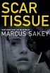 Scar Tissue: Seven Stories of Love and Wounds by Marcus Sakey