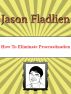How to Eliminate Procrastination by Jason Fladlien