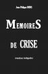 Mémoires de Crise (Version intégrale) by Jean-Philippe Denis