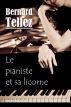 Le pianiste et sa licorne by Bernard Tellez