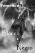Blanco y negro by Fernando Trujillo