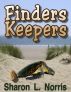 Finders Keepers by Sharon L.  Norris