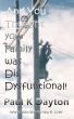 And You Thought Your Family was Dysfunctional! by Paul Dayton