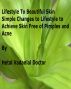 Lifestyle To Beautiful Skin Small Changes To Lifestyle To Get Skin Free Of Pimples And Acne by Hetal Vadanlal Doctor