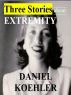 Three Stories About Extremity by Daniel Koehler