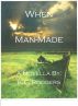 When Man-Made by K.E. Rodgers