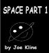 Space Part 1 by Joe Kline