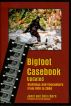Bigfoot Casebook Updated: Sightings and Encounters from 1818 to 2004 by Janet Bord