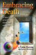 Embracing Death: A New Look at Grief, Gratitude and God by Terri Daniel