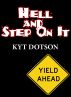 Hell and Step On It by Kyt Dotson