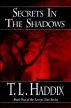 Secrets In The Shadows by TL Haddix