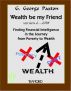 Wealth be my Friend: Finding financial intelligence on the journey from poverty to wealth by George Paxton