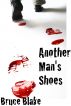 Another Man's Shoes by Bruce Blake
