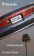 Friends: A Driving with Anna Devotional by Anna Payne