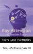 More Lost Memories: Pay Attention -A Zombie Story- by Teel McClanahan
