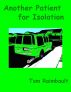 Another Patient for Isolation by Tom Raimbault