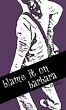 Blame it on Barbara by CB Lilley