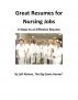 Great Resumes for Nursing Jobs: 6 Steps to an Effective Resume: by Jeff Altman, The Big Game Hunter
