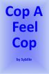 Cop A Feel Cop by Sybille 