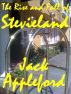 The Rise and Fall of Stevieland by Jack Appleford