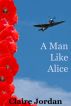 A Man Like Alice by Claire Jordan