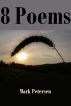 8 Poems by Mark Petersen