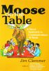 Moose on the Table: A Novel Approach to Communications @ Work by Jim Clemmer
